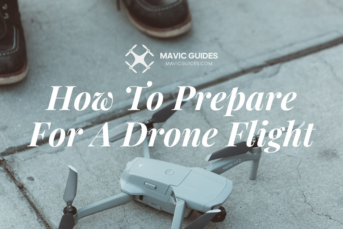 How To Prepare For A Drone Flight