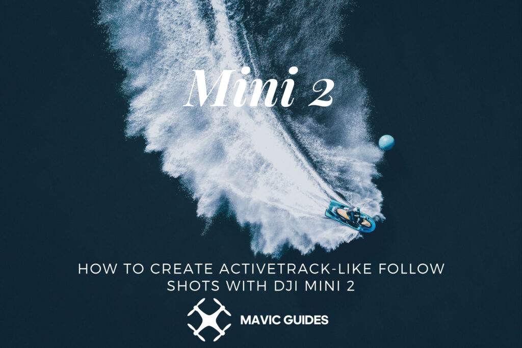 How to Create ActiveTrack-Like Follow Shots With DJI Mini 2