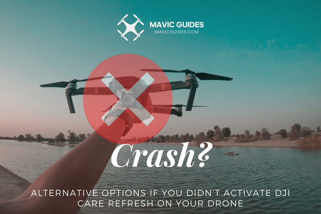 Alternative Options If You Didn’t Activate DJI Care Refresh on Your Drone