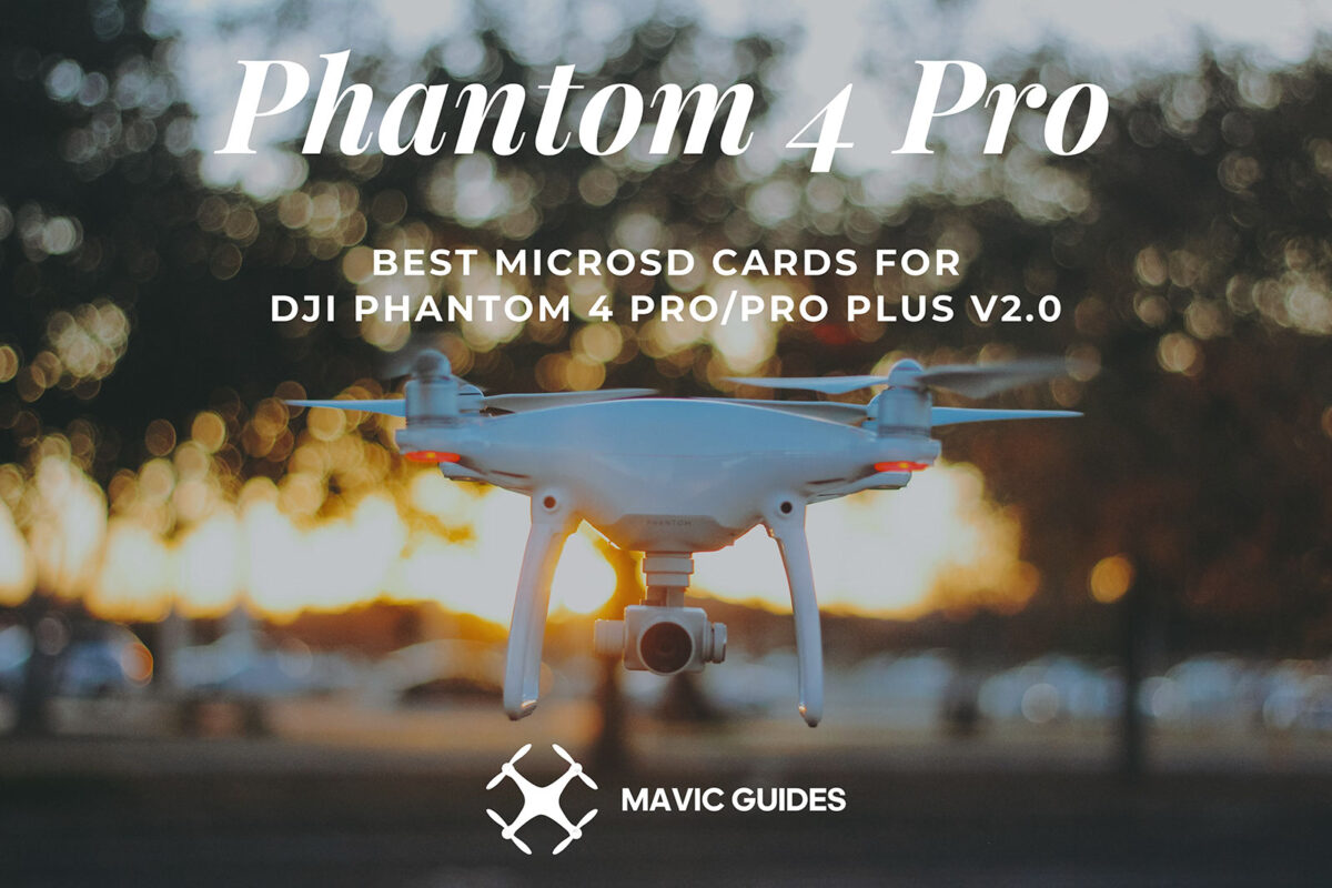Best MicroSD Cards for DJI Phantom 4 Pro/Pro Plus V2.0