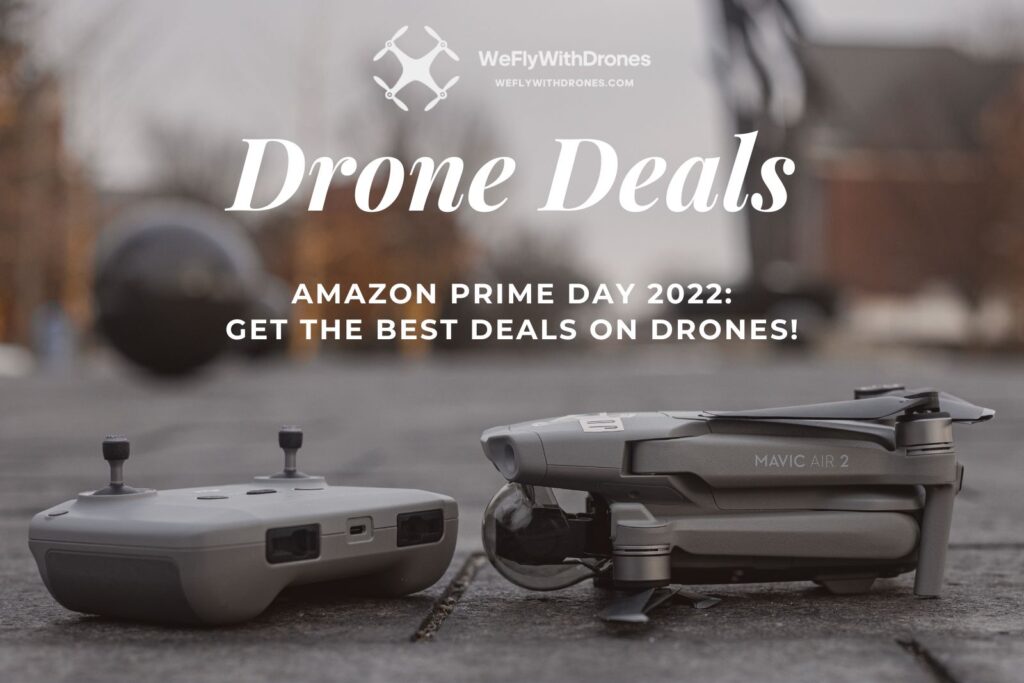 Amazon Prime Day 2022: Get the Best Deals on Drones!