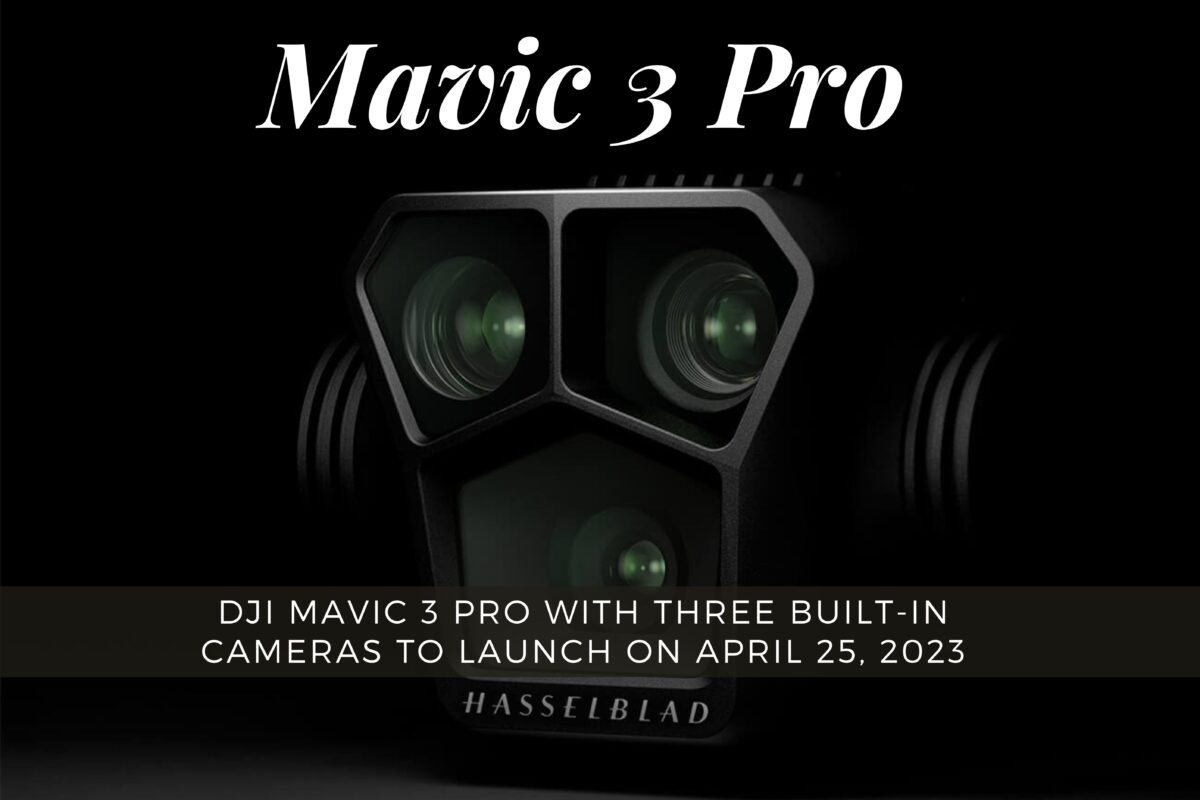 DJI Mavic 3 Pro with Three Built-In Cameras to Launch on April 25, 2023